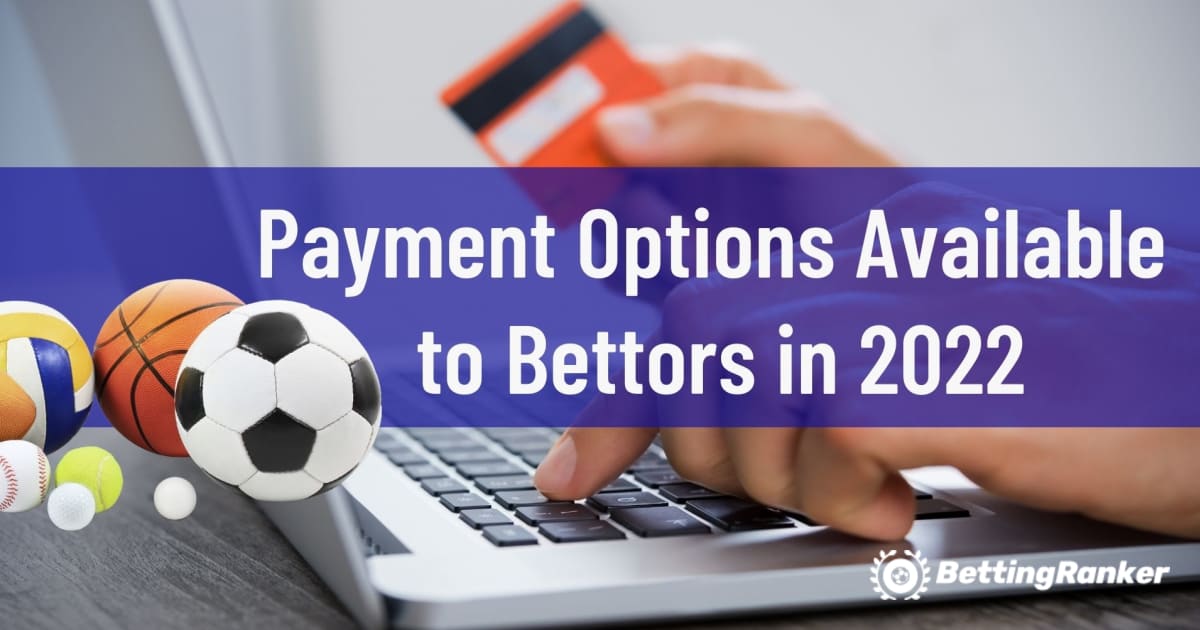 Payment Options Available to Bettors in 2024