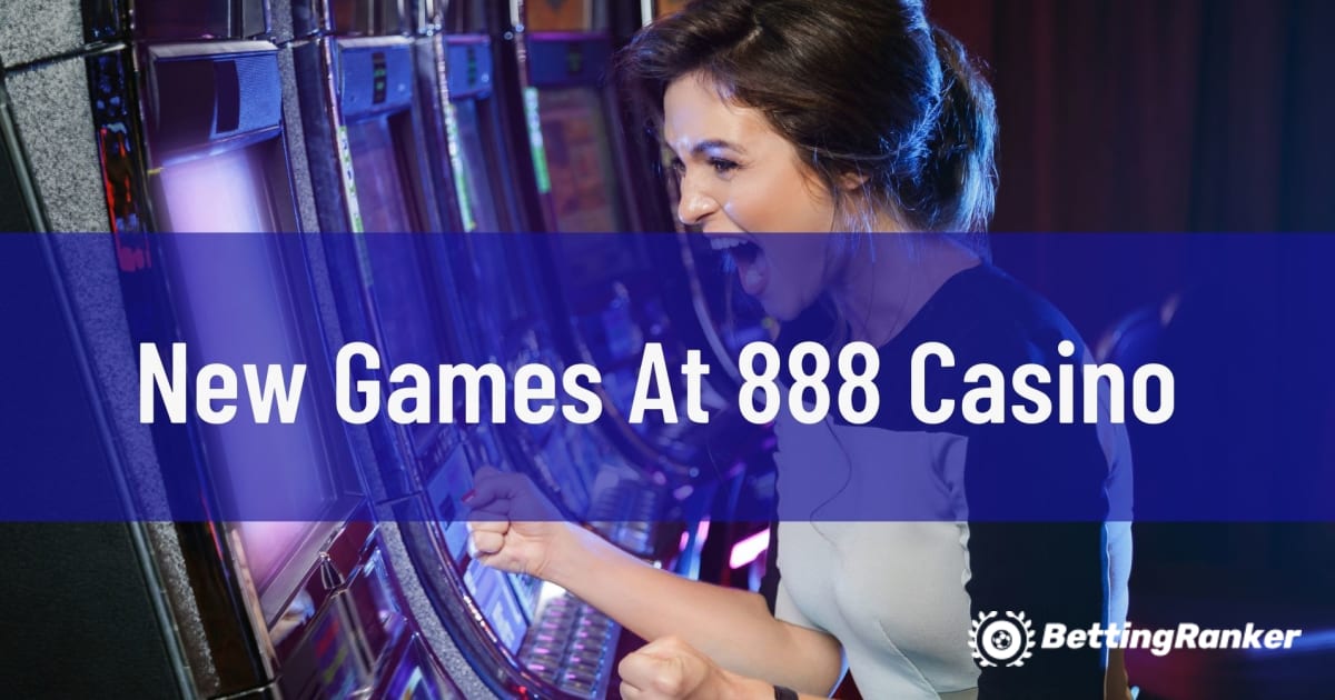 New Games At 888 Casino