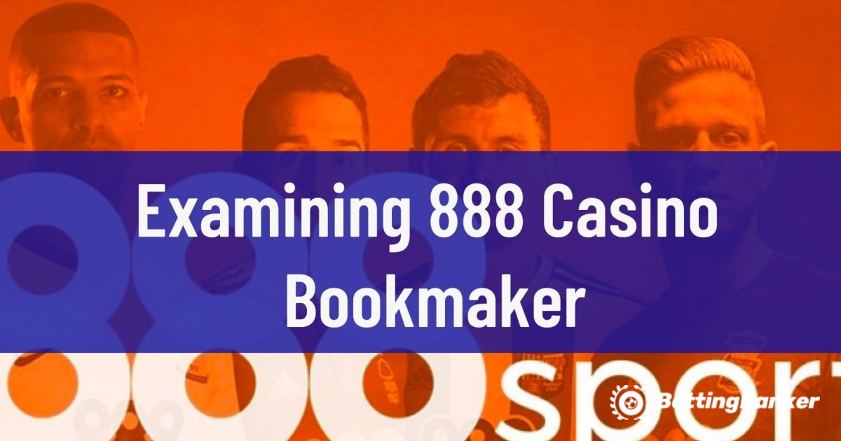 Examining 888 Casino Bookmaker